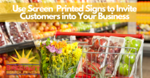 Use Screen printed Signs to Invite Customers into Your Business