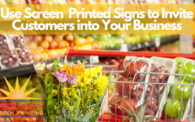 Use Screen Printed Signs to Invite Customers into Your Business